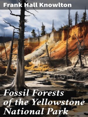 cover image of Fossil Forests of the Yellowstone National Park